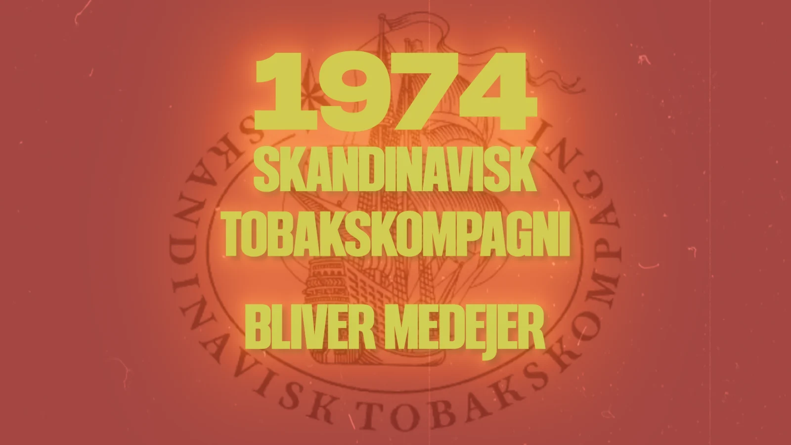 1974, Skandinavisk Tobakskompagni bliver medejer